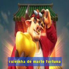 ruivinha de marte fortuna